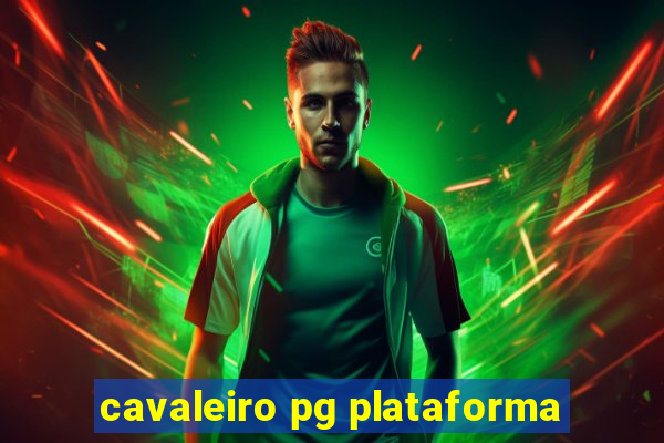 cavaleiro pg plataforma